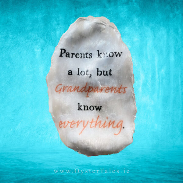 Grandparents know everything.